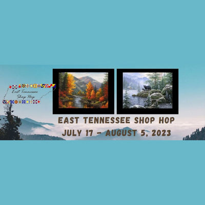 East Tennessee Quilt Shop Hop: July 17 - August 5, 2023